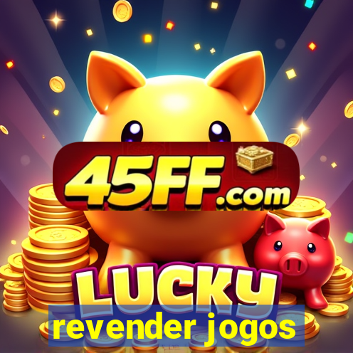 revender jogos